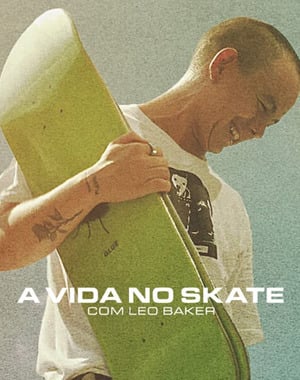 A Vida No Skate Com Leo Baker Trilha Sonora (2022)